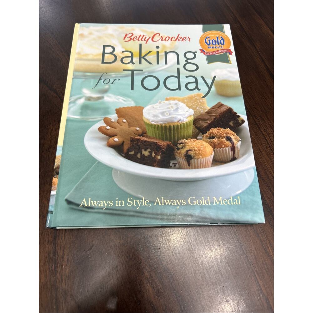Betty Crocker Baking for Today Always in Style Always Gold Medal Hardcover 2005